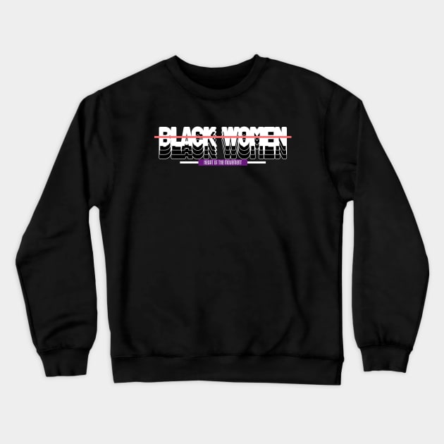 Black Women Rights Equality Activism Activist Protest End Racism Crewneck Sweatshirt by Tip Top Tee's